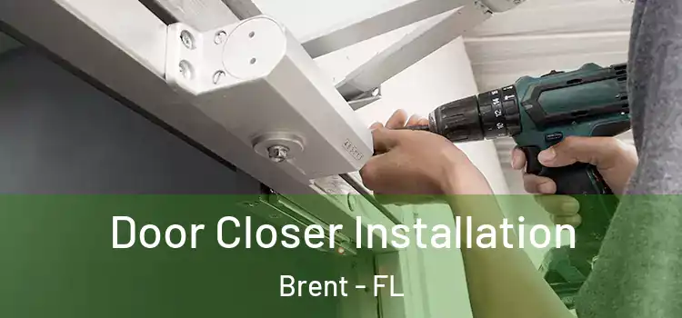 Door Closer Installation Brent - FL