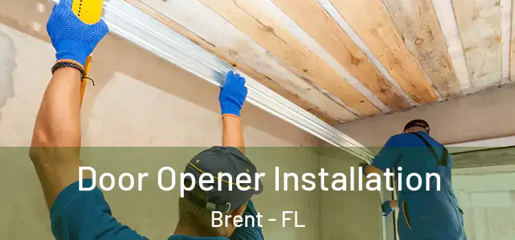Door Opener Installation Brent - FL