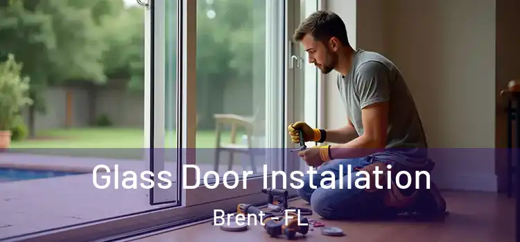 Glass Door Installation Brent - FL