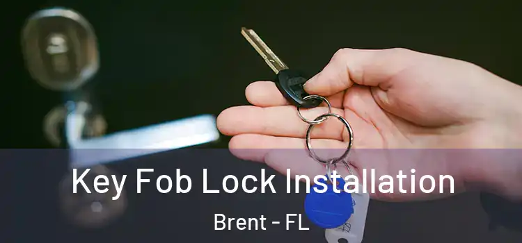 Key Fob Lock Installation Brent - FL