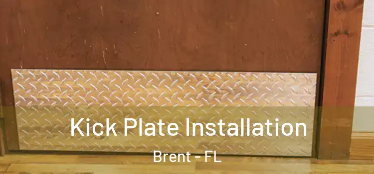 Kick Plate Installation Brent - FL