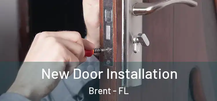 New Door Installation Brent - FL