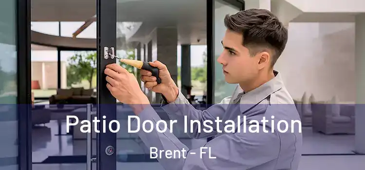 Patio Door Installation Brent - FL