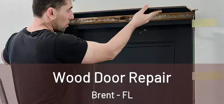 Wood Door Repair Brent - FL